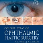 Colour Atlas of Ophthalmic Plastic Surgery, 3rd Edition