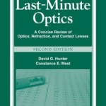 Last-Minute Optics: A Concise Review of Optics, Refraction, and Contact Lenses, Second Edition