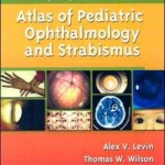 The Hospital for Sick Children’s Atlas of Pediatric Ophthalmology and Strabismus
