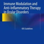 Immune Modulation and Anti-Inflammatory Therapy in Ocular Disorders: IOIS Guidelines