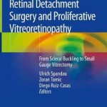 Retinal Detachment Surgery and Proliferative Vitreoretinopathy : From Scleral Buckling to  Small Gauge Vitrectomy