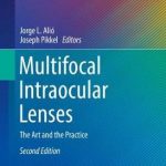 Multifocal Intraocular Lenses : The Art and the Practice