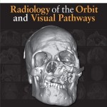 Radiology of the Orbit and Visual Pathways Expert Consult: Online and Print