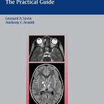 Neuro-Ophthalmology: The Practical Guide