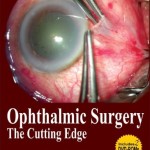 Ophthalmic Surgery: The Cutting Edge