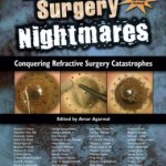 Refractive Surgery Nightmares: Conquering Refractive Surgery Catastrophes