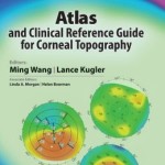 Atlas and Clinical Reference Guide for Corneal Topography