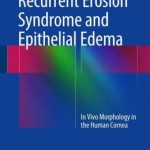 Recurrent Erosion Syndrome and Epithelial Edema: In Vivo Morphology in the Human Cornea