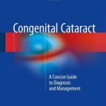 Congenital Cataract 2017 : A Concise Guide to Diagnosis and Management