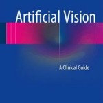 Artificial Vision 2017 : A Guide for Ophthalmologists