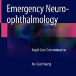 Emergency Neuro-ophthalmology : Rapid Case Demonstration