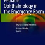 Pediatric Ophthalmology in the Emergency Room : Evaluation and Treatment